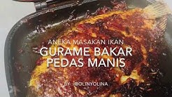 Resep Cara Membuat Ikan Gurame Bakar Kecap Pedas  by @olinyolina - Durasi: 1.53. 