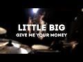 LITTLE BIG X TOMMY CASH GIVE ME YOUR MONEY Yakushko Drum Cover Instagram Version mp3