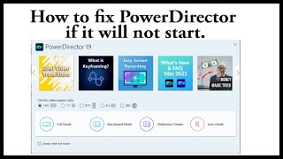 How to fix PowerDirector if it will not start.