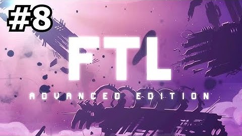 Day 8 Of Unlocking All The Ships & Their Layouts | FTL: Faster Than Light (ADVANCED EDITION) #8