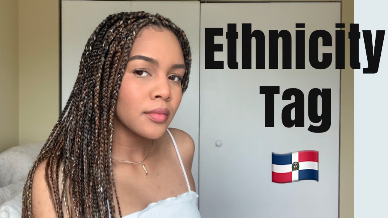 Ethnicity Tag|| Dominican Republic