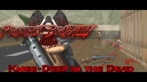 Project Brutality (DOOM)+Oxon Remastered Episode 1: Knee Deep in the Dead