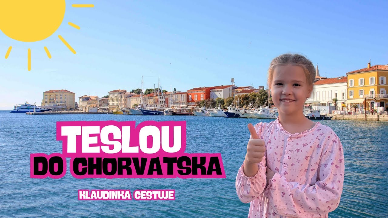 Teslou do Chorvatska 🇭🇷 Klaudinka cestuje za mořem a dobrodružstvím ☀️🚗