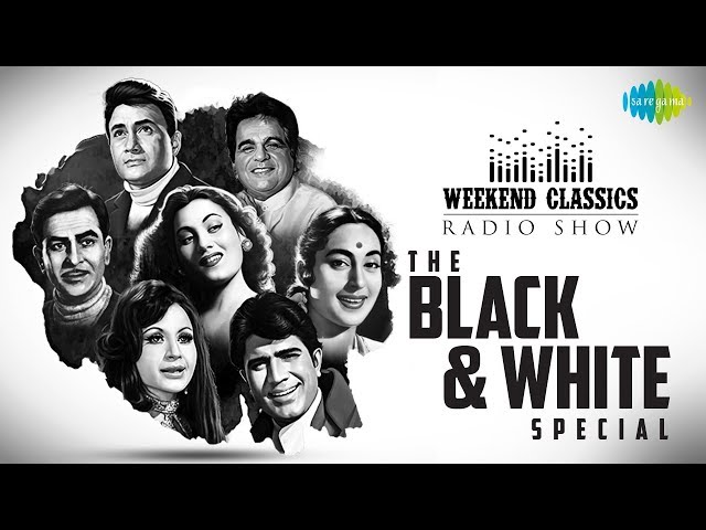 Weekend Classics Radio Show | Black White Special | Kisi Ki Muskurahaton Se | Awara Hoon class=