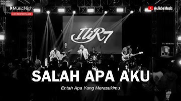 ILIR7 - Salah Apa Aku (Entah Apa Yang Merasukimu) | Live Performance @Youtube Music Night Cikarang