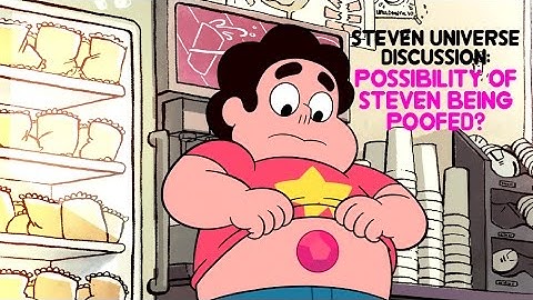 POSSIBILITY OF STEVEN BEING POOFED??  Steven Universe Discussion.