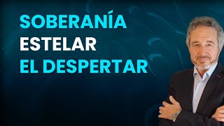 SOBERANÍA ESTELAR. EL DESPERTAR DEL ESPÍRITU EN LA MATERIA