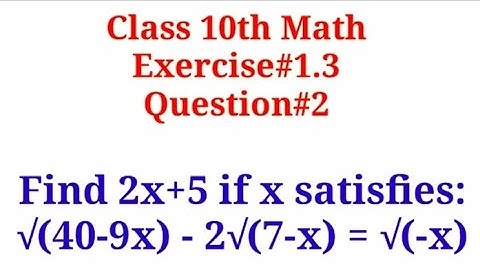 Find 2x+5 if x satisfies: √(40-9x)-2√(7-x)=√(-x) || Radical equations|| Qazi Math Academy