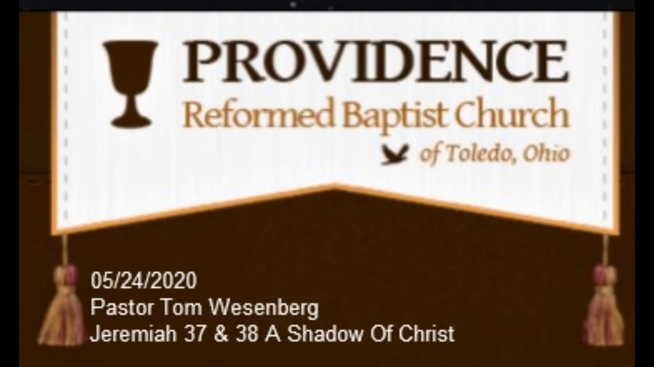 Providence Reformed Baptist Church Sermon 052420 YouTube