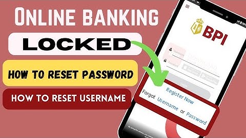 BPI Online Banking Locked | How to Reset Password | Forgot Password and Username