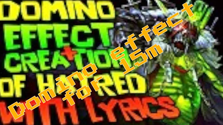 Domino effect with Lyrics: 15 minutes