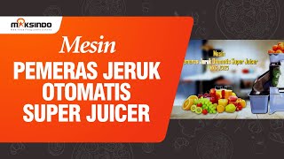 Mesin Pemeras Jeruk Otomatis Super Juicer (MKS JCR25)
