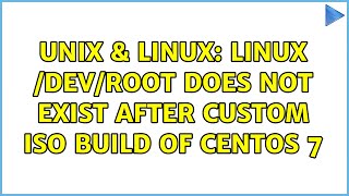 Unix & Linux: linux /dev/root does not exist after custom ISO build of CentOS 7