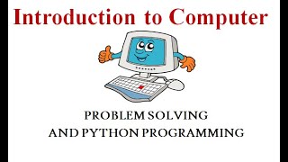 1.Introduction To Computer-Problem Solving and Python Programming