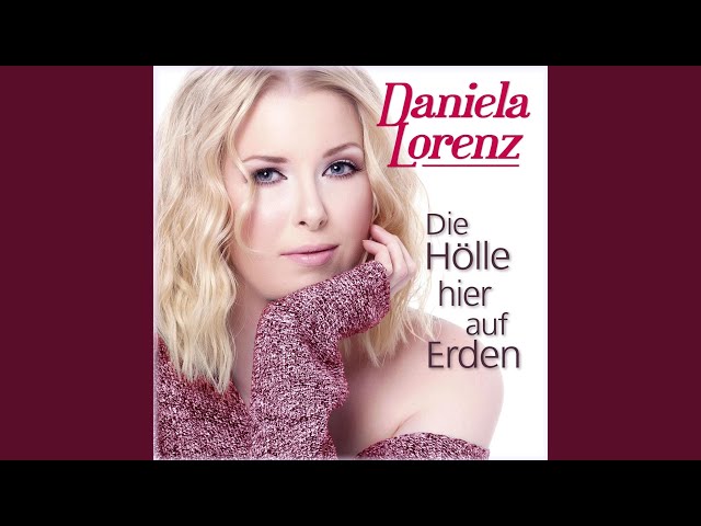 Daniela Lorenz - Die Hoelle Hier Auf Erden (Radio Version)