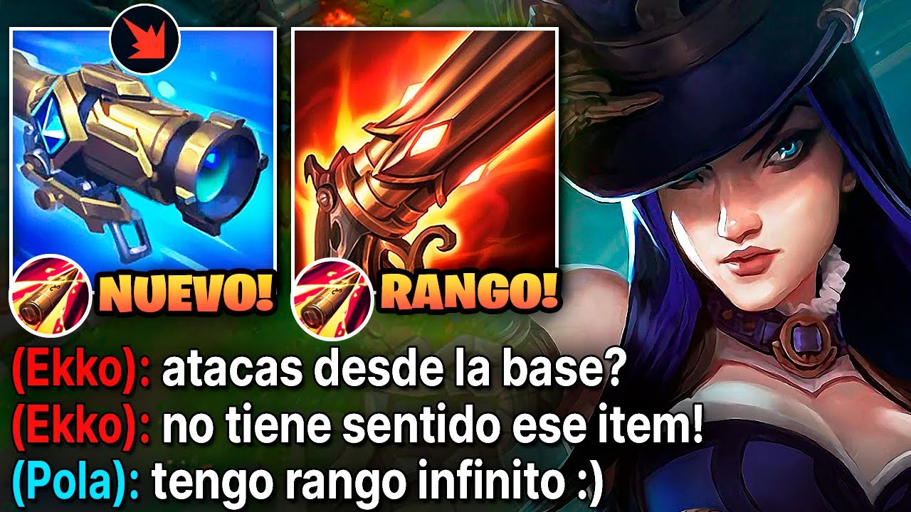Caitlyn pero tiene tanto rango que ataca desde la base