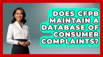Does CFPB Maintain A Database Of Consumer Complaints? - Consumer Laws For You