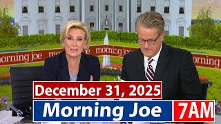 Morning Joe [7AM] 12/31/25 | 🅼🆂🅽🅱️🅲 Breaking News December 31, 2025