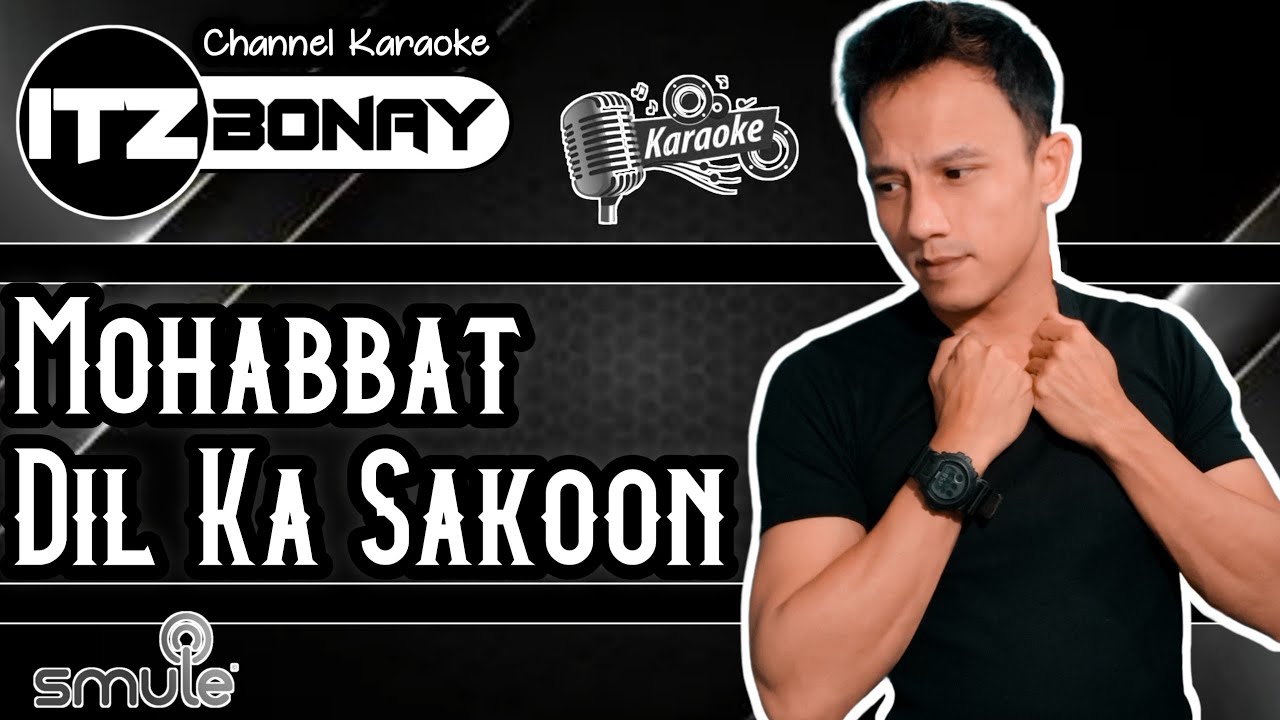 ItzBonay 'Mohabbat Dil Ka Sakoon' Karaoke India Cover Duet Smule
