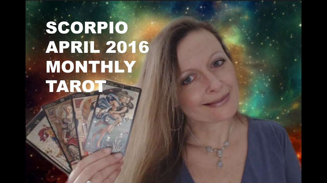 SCORPIO April 2016 Monthly Intuitive Tarot Horoscope Astrlogy Card Reading