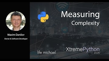 Measuring Complexity | Maxim Danilov