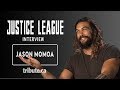 Jason Momoa - Justice League Interview