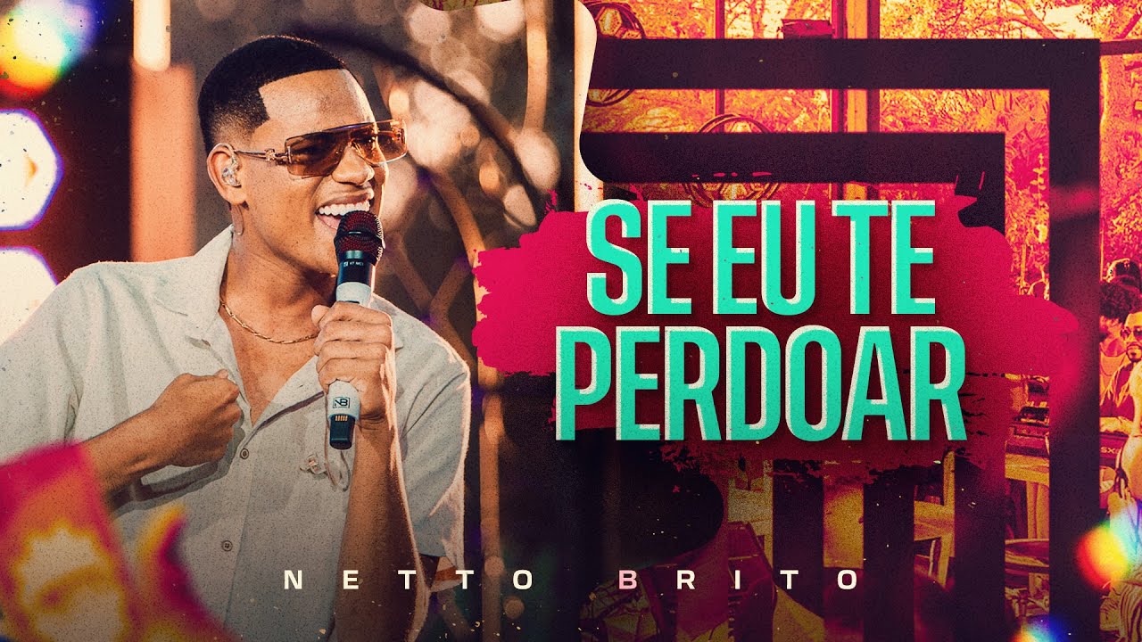 SE EU TE PERDOAR - Netto Brito | Pra Encher e Derramar de Verão - OFICIAL