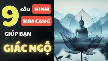 9 CÂU NÓI HUYỀN CƠ TRONG KINH KIM CANG – TINH HOA TRÍ TUỆ BẤT HỦ MỌI THỜI ĐẠI | THUẬT LUYỆN NHÂN
