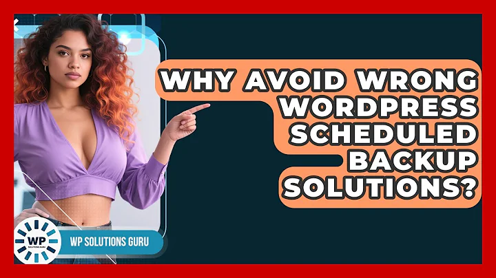 Why Avoid Wrong WordPress Scheduled Backup Solutions? - WP Solutions Guru