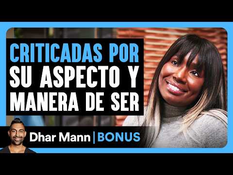 Criticadas Por Su Aspecto Y Manera de Ser | Dhar Mann Studios