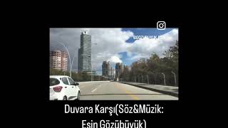 Esin Gözübüyük Duvara Karşı Söz&Müzik: Esin Gözübüyük Resimi