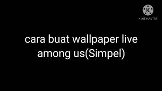 Cara buat wallpaper live Among Us(Simpel)/READ DESC\ screenshot 5