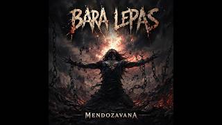Mendozavana - Bara Lepas ( Video Clip)