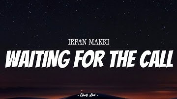 IRFAN MAKKI - Waiting For The Call | ( Video Lyrics )