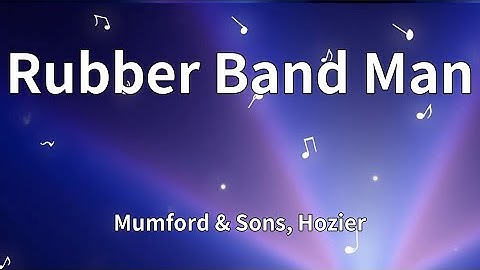 Thumbnail of Mumford & Sons, Hozier - Rubber Band Man (Lyrics)