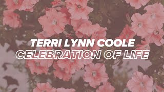 Celebration of Life - Terri Lynn Coole Wealth