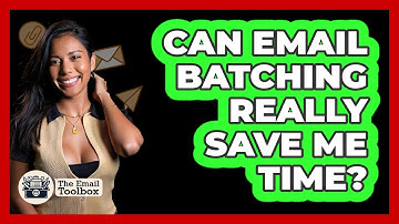 Can Email Batching Really Save Me Time? - TheEmailToolbox.com