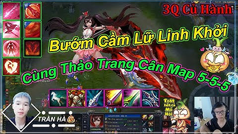 [ 3Q Củ Hành ] Bướm Cầm Lữ Linh Khởi Cùng Thảo Trang Cân Cả Map 5-5-5 | Ký Sự 3H Sáng - Tập 4