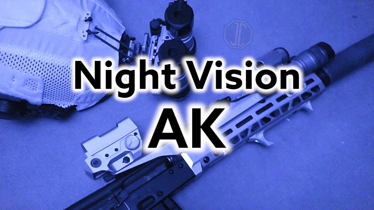 Night Vision AK Optimize Your Kalash for Night Vision Use! YouTube