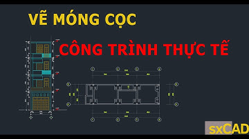 2. Hướng dẫn vẽ, thống kê, xuất khối lượng móng CỌC V1.5 - Công trình thực tế #sxCAD