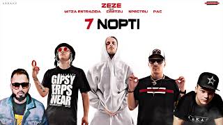 ZEZE feat. MITZA ESTRADDA, CRETZU, SPECTRU & PAC - 7 NOPTI 7 ZILE | prod. Rhazola