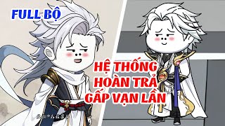 Download Lagu Hệ Thống Hoàn Trả Gấp Vạn Lần │ Full Bộ 10 Tiếng Siêu Hay  │ Ngọt Ngào Review MP3