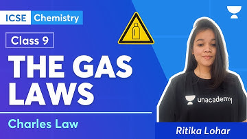The Gas Laws | Charles Law | ICSE Class 9 Chemistry | Ritika Lohar | Unacademy