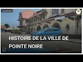 Histoire de la ville de pointe noire