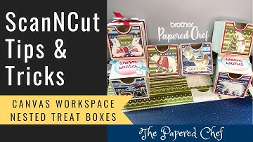 Brother ScanNCut Tips & Tricks - Canvas Workspace - Decorating Nested Treat Boxes - Stampin’ Up!