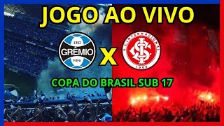 GRÊMIO X INTERNACIONAL AO VIVO COM IMAGENS  COPA DO BRASIL SUB 17 (FUTLEGAL)