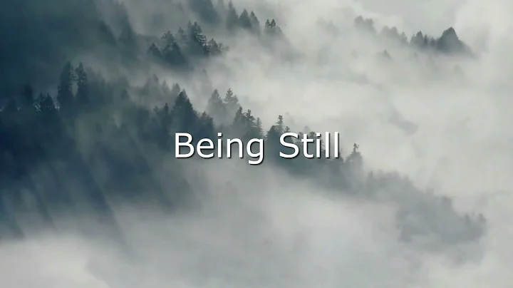 About Being Still