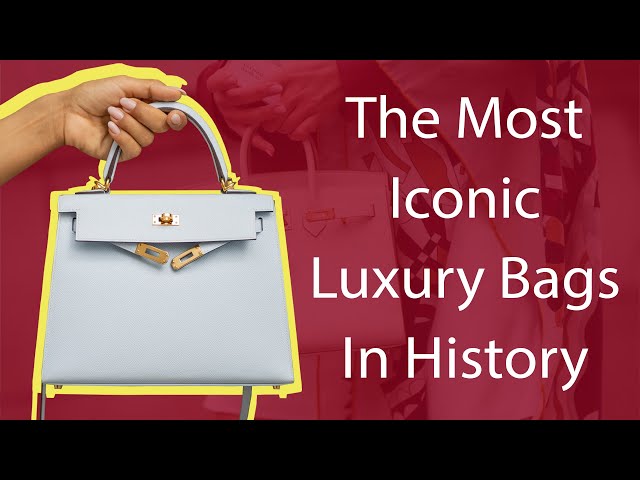 The Most Iconic Luxury Bags In History 