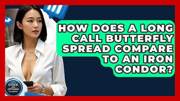 How Does A Long Call Butterfly Spread Compare To An Iron Condor? - Stock and Options Playbook