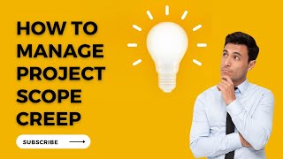 HOW TO MANAGE SCOPE CREEP IN YOUR PROJECTS